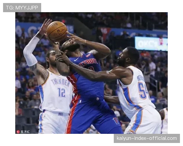 东西部球队攻防结构分化 雷霆活塞展现不同成功路径